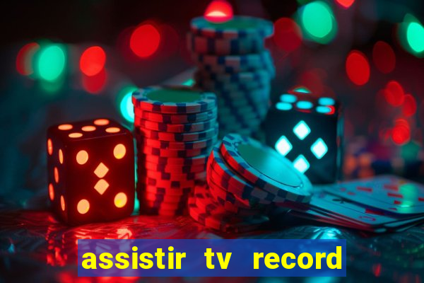 assistir tv record ao vivo